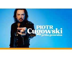 Piotr Cugowski - Pr&oacute;ba generalna