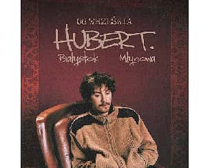 Bilety na koncert HUBERT. | BIAŁYSTOK - 06-09-2025