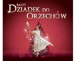 Balet Dziadek do orzech&oacute;w  17:00