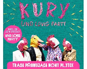 Bilety na koncert Kury - Uno Lovis Party - Lublin - 20-09-2025 Bilety na koncert Kury - Uno Lovis Party - Lublin - 20-09-2025