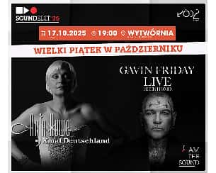 Bilety na koncert Soundedit'25 - Gavin Friday, Anja Huwe/Xmal Deutschland w Łodzi - 17-10-2025