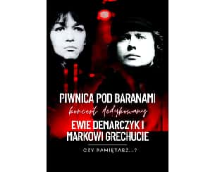 Bilety na koncert Czy pamiętasz? - koncert dedykowany Ewie Demarczyk i Markowi Grechucie w wykonaniu Piwnicy pod Baranami w Krakowa - 16-11-2025