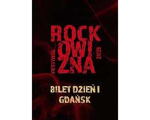 Bilety na BILET JEDNODNIOWY: 8.08.2025 Rockowizna Festiwal Gdańsk Bilety na BILET JEDNODNIOWY: 8.08.2025 Rockowizna Festiwal Gdańsk