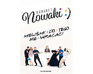 Kabaret Nowaki - Mieliśmy do tego nie wracać! Kabaret Nowaki - Mieliśmy do tego nie wracać!