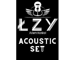 Łzy Adam Konkol &ndash; Acoustic Set