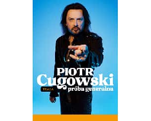 Piotr Cugowski - Pr&oacute;ba generalna