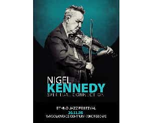 Ethno Jazz Festival NIGEL KENNEDY &ldquo;Spiritual Connection&rdquo;
