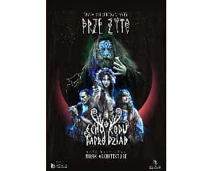 Koncert Echo Rodu/Paprodziad - Trasa Przeżyto