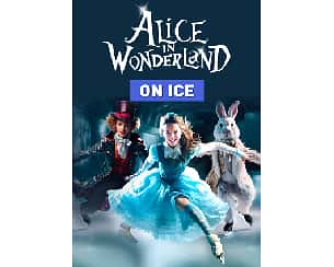 ICE SHOW - "Alicja w Krainie Czar&oacute;w"