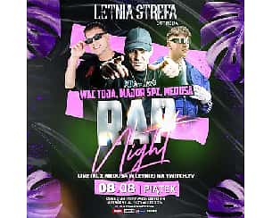 RAP NIGHT w Letniej Strefie! WAC TOJA, MAJOR SPZ, MEDUSA RAP NIGHT w Letniej Strefie! WAC TOJA, MAJOR SPZ, MEDUSA