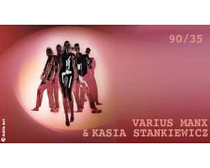 Varius Manx & Kasia Stankiewicz 90'/35