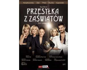 Przesyłka z zaświat&oacute;w - reż. Cezary Żak - Kinga Preis, Katarzyna Żak, Katarzyna Kwiatkowska, Justyna Ducka, Kuba Gąsowski