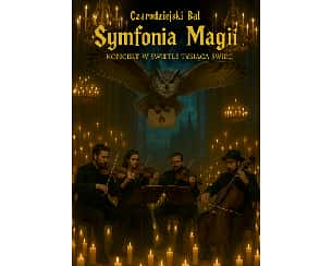 Symfonia Magii &ndash; Koncert w Świetle Tysiąca Świec 