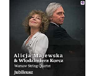 Bilety na koncert Alicja Majewska & Włodzimierz Korcz & Warsaw String Quartet - Jubileusz w Szczecina - 21-04-2026