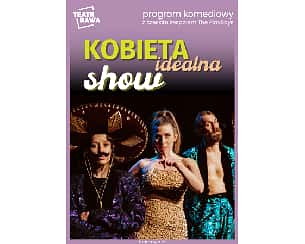 Bilety na kabaret Kobieta Idealna Show w Chorz&oacute;wa - 14-03-2026