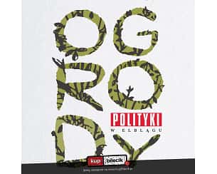 Bilety na koncert Ogrody Polityki - Łona x Konieczny x Krupa, support: Senny / Lech Janerka / Jazz Band Młynarski - Masecki w Elbląga - 05-09-2025