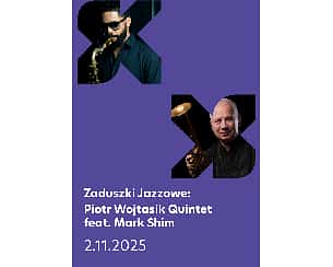 ZADUSZKI JAZZOWE: Piotr Wojtasik Quintet feat. Mark Shim