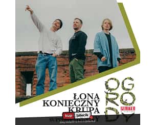 Bilety na Łona x Konieczny x Krupa - Koncert w ramach festiwalu "Ogrody Polityki w Elblągu"