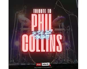In the Air Tonight! Tribute to Phil Collins - Legendarne utwory Phila Collinsa i Genesis