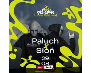 Bilety na Paluch x Słoń | Plener Lublin Festiwal Bilety na Paluch x Słoń | Plener Lublin Festiwal