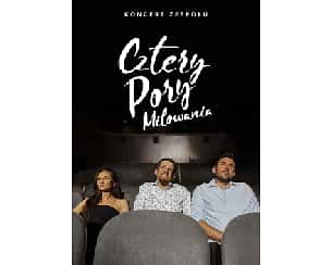 Bilety na koncert Cztery Pory Miłowania we Włocławeka - 18-05-2026