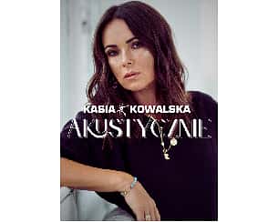 Bilety na koncert Kasia Kowalska akustycznie w Torunia - 12-04-2026