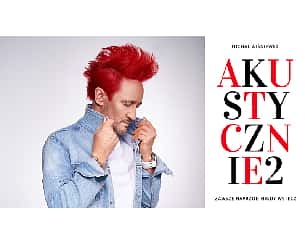 Bilety na koncert Michał Wiśniewski Akustycznie II w Brześć Kujawski - 06-10-2026