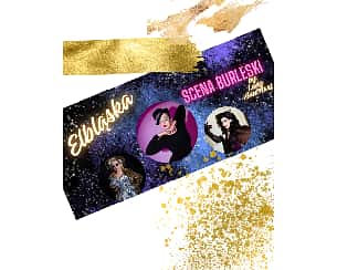 Bilety na spektakl Elbląska Scena Burleski by Lady AnnMart - Elbląg - 24-10-2025 Bilety na spektakl Elbląska Scena Burleski by Lady AnnMart - Elbląg - 24-10-2025