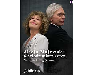 Bilety na koncert Alicja Majewska & Włodzimierz Korcz & Warsaw String Quartet - Jubileusz w Elbląga - 05-10-2026