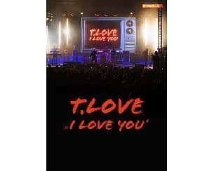 Bilety na koncert T.Love - "I love you" w Warszawy - 29-11-2025 Bilety na koncert T.Love - "I love you" w Warszawy - 29-11-2025