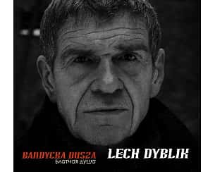 Bilety na koncert Lech Dyblik w&nbsp;Tawernie Keja. &bdquo;Bandycka dusza&rdquo; w Łodzi - 22-02-2026