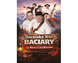 Bilety na koncert Baciary - G&oacute;ralska Noc w Czechowice-Dziedzic - 13-03-2026
