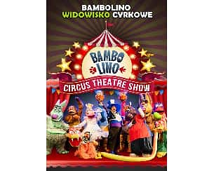 Bilety na koncert TEATRALNE WIDOWISKO CYRKOWE - Bambolino w Kielc - 23-04-2026