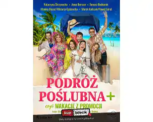 Bilety na spektakl Podr&oacute;ż Poślubna, czyli wakacje z promocji - Podr&oacute;ż poślubna +, czyli wakacje z promocji - Warszawa - 17-04-2026