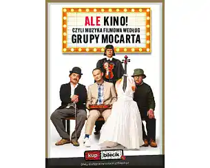 Bilety na kabaret Grupa MoCarta - Ale Kino! czyli muzyka filmowa wg Grupy MoCarta w Inowrocława - 20-02-2026