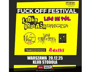 Bilety na FUCK OFF FESTIVAL - Łydka Grubasa, Lej Mi P&oacute;ł, Twoyastara Of Death, Transgresja, 4 Dziki, Transsexdisco, Coco Bongo