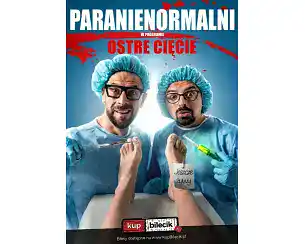 Bilety na kabaret Paranienormalni - nowy program "Ostre Cięcie" w Kalisz - 27-09-2026