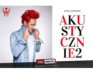 Bilety na koncert Michał Wiśniewski Akustycznie II - Michał Wiśniewski Akustycznie w Brześć Kujawski - 06-10-2026