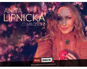 Bilety na koncert Anita Lipnicka - O miłości 2 w Brześć Kujawski - 12-03-2026