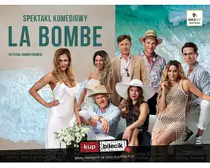 Bilety na spektakl LA BOMBE - gorący spektakl w gwiazdorskiej obsadzie - Pyrzyce - 20-03-2026