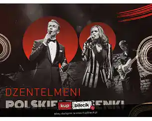 Bilety na koncert Dżentelmeni Polskiej Piosenki - Wyjątkowy koncert pełen emocji i klasyki w Słupska - 10-04-2026