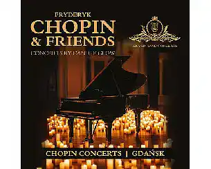 Bilety na koncert Chopin & Friends Concert By Candle Glow – KONCERTY FORTEPIANOWE W GDAŃSKU - 10-03-2026 Bilety na koncert Chopin & Friends Concert By Candle Glow – KONCERTY FORTEPIANOWE W GDAŃSKU - 10-03-2026