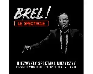 Bilety na koncert Brel! La Spectacle w Gdańska - 10-12-2025