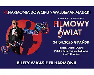 Bilety na koncert Filharmonia Dowcipu & Waldemar Malicki - Filmowy Świat w Gdańska - 24-04-2026