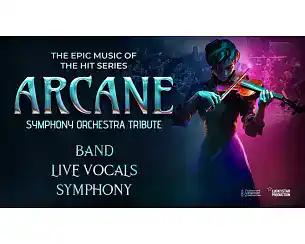 Bilety na koncert ARCANE Symphony Tribute of Hit Series Epic Music Experience w Katowic - 08-05-2026