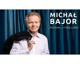 Bilety na koncert Michał Bajor "Piosenki, kt&oacute;re lubię" - Michał Bajor - Piosenki, kt&oacute;re lubię w Białegostoku - 20-04-2026