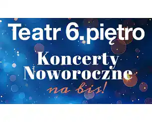 Bilety na spektakl KONCERTY NOWOROCZNE na bis! - Warszawa - 27-12-2025 Bilety na spektakl KONCERTY NOWOROCZNE na bis! - Warszawa - 27-12-2025