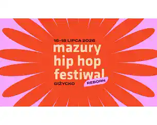 Bilety na MAZURY HIP HOP FESTIWAL 2026 REBORN