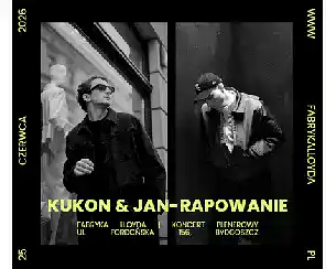 Bilety na koncert KUKON & JAN-RAPOWANIE | BYDGOSZCZ - 25-06-2026