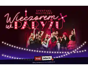 Bilety na koncert Wieczorem w Paryżu - Posłuchaj, jak śpiewa Paryż w Olsztyna - 26-03-2026